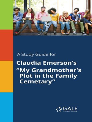 cover image of A Study Guide for Claudia Emerson's "My Grandmother's Plot in the Family Cemetary"
